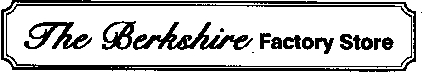 The Berkshire Factory Store